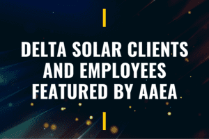 Delta Solar Clients and Employees Featured by AAEA